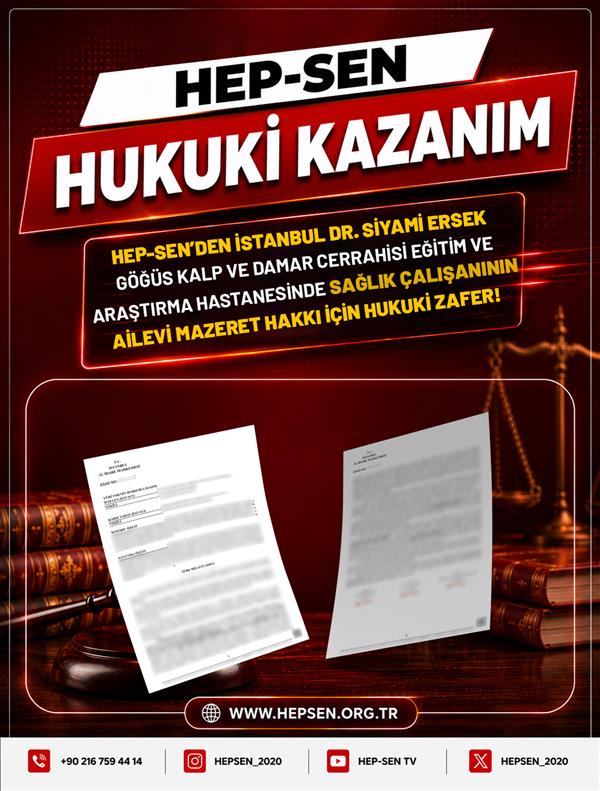 HEP-SEN’den İstanbul Dr. Siyami Ersek Göğüs Kalp ve Damar Cerrahisi Eğitim ve Araştırma Hastanesinde Sağlık Çalışanının Ailevi Mazeret Hakkı İçin Hukuki Zafer